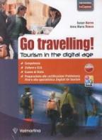 Go travelling! Tourism in the digital age. Per le Scuole superiori di Susan Burns, Anna M. Rosco edito da Valmartina
