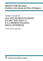 Gli atti di destinazione ex art. 2645-ter c.c. e la meritevolezza degli interessi di Mauro F. Magnelli edito da Edizioni Scientifiche Italiane