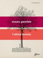 L' ultima foresta di Mauro Garofalo edito da Aboca Edizioni