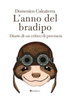 L' anno del bradipo. Diario di un critico di provincia di Domenico Calcaterra edito da Inschibboleth