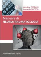 Manuale di neurotraumatologia di Gabriele Carrabs, Armando Rapanà edito da Minerva Medica