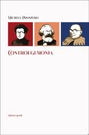 Controegemonia di Michele Prospero edito da Esperidi