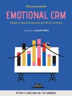Emotional CRM. Strategie di marketing relazionale per PMI ed e-commerce di Maura Cannaviello edito da Flaccovio Dario