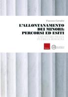 L' allontanamento dei minori: percorsi ed esiti. Uno studio pilota in Emilia-Romagna di Francesca Corradini edito da Erickson