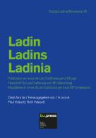 Ladin. Ladins. Ladinia. Publicazion en onour de Lois Craffonara per si 85 agn. Festschrift für Lois Craffonara zum 85. Geburtstag. Miscellanea in onore di Lois Craff edito da Bozen-Bolzano University Press
