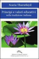 Principi e valori educativi nella tradizione indiana di Scaria Thuruthiyil edito da Progetto Cultura
