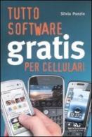 Tutto sofware gratis per cellulari di Silvia Ponzio edito da Mondadori Informatica