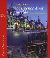 Mi Buenos Aires querido di Ernesto Schoo edito da Voland