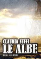 Le albe di Claudia Zuffi edito da Sacco