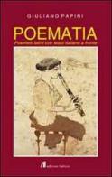 Poematia. Poemetti latini. Testo italiano a fronte di Giuliano Papini edito da Helicon