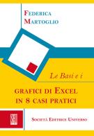 Le basi e i grafici di Excel in 8 casi pratici di Federica Martoglio edito da SEU