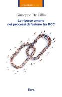 Risorse umane nei processi di fusione tra BCC di Giuseppe De Cillis edito da Ecra