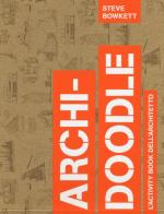 Archi-doodle. L'activity book dell'architetto di Steve Bowkett edito da 24 Ore Cultura