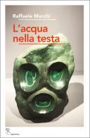 L'acqua nella testa di Raffaele Marchi edito da Gattomerlino/Superstripes