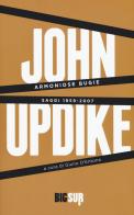 Armoniose bugie. Saggi 1959-2007 di John Updike edito da Sur