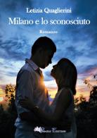 Milano e lo sconosciuto di Letizia Quaglierini edito da Pegasus Edition