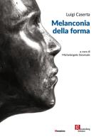 Luigi Caserta. Melanconia della forma. Ediz. illustrata edito da Gutenberg Edizioni
