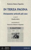 In terza pagina. Diciassette articoli più uno di Federico Maria D'Ippolito edito da Satura