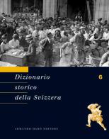 Dizionario storico della Svizzera vol.6 edito da Armando Dadò Editore