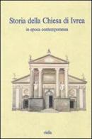 Storia della chiesa di Ivrea in epoca contemporanea edito da Viella