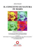 Il concetto di natura in Marx di Alfred Schmidt edito da Edizioni Punto Rosso