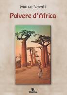 Polvere d'Africa di Marco Novati edito da Tg Book