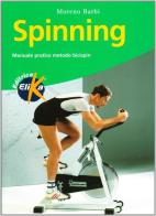 Spinning. Manuale pratico metodo bicispin di Moreno Barbi edito da Elika