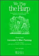 Lavander's Blue Fantasy. For Four Harps. With optional melodic and bass instruments di Flavio Gatti edito da Musica Practica
