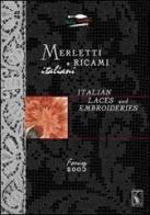 Merletti e ricami italiani-Italian laces and embroideries. Forum 2005 edito da Nuova S1