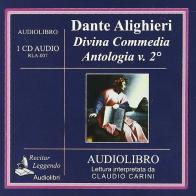 Divina Commedia. Antologia letto da Claudio Carini. Audiolibro. CD Audio vol.2 di Dante Alighieri edito da Recitar Leggendo Audiolibri