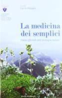 La medicina dei semplici. Piante officinali delle montagne italiane edito da Duck Edizioni