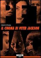 Il cinema di Peter Jackson di Giulio Cicala edito da Falsopiano