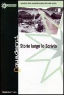 Quaderni della comunità montana alta valle Scrivia. Storie lungo lo Scrivia edito da La Lontra