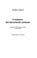 Il restauro del documento cartaceo di Giulia Cullurà edito da ilmiolibro self publishing