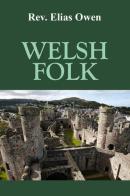 Welsh folk di Elias Owen edito da Youcanprint