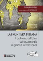 La frontiera interna. Il problema dell'altro dal fascismo alle migrazioni internazionali