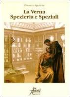 La Verna. Spezieria e speziali di Anna Giorgi, Alessandro Menghini, Robert Montagut edito da Aboca Edizioni