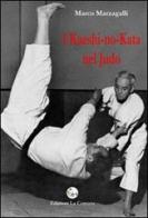 I kaeshi-no-kata nel judo di Marco Marzagalli edito da La Comune
