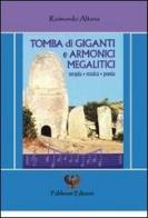 Tomba di giganti e armonici megalitici di Raimondo Altana edito da Fabbroni Edizioni