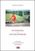 Letteratura e cultura popolare di Antonio Piromalli edito da FAP