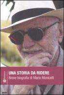 Una storia da ridere. Breve biografia di Mario Monicelli. DVD. Con libro di Roberto Salinas edito da Lantana Editore