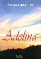 Adelina di Anna Giraldo edito da Il Rio
