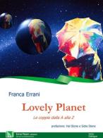 Lovely planet. Le coppie dalla A alla Z di Franca Errani edito da Innerteam