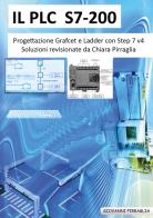 Il PLC S7-200 progettazione Grafcet e Ladder di Giovanni Pirraglia edito da Youcanprint