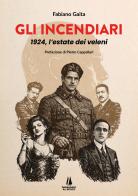 Gli incendiari. 1924, l'estate dei veleni di Fabiano Gaita edito da Passaggio al Bosco