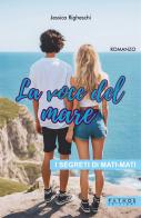 La voce del mare-I segreti di Mati-Mati di Jessica Righeschi edito da Pathos Edizioni