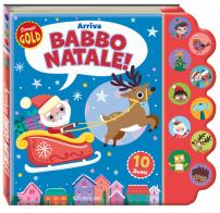 Arriva Babbo Natale. Sonori Gold. Ediz. a colori edito da Crealibri