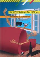 I bukowskiani italiani vol.2 edito da Aletheia Editore