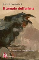 Il tempio dell'anima di Antonio Veneziani edito da P.S. edizioni