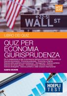 Economia giurisprudenza. Libro dei quiz. Per la preparazione ai test di ammissione dell'area economico-giuridica edito da Hoepli